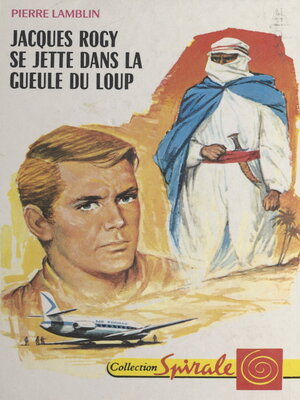 cover image of Jacques Rogy se jette dans la gueule du loup